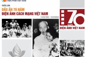 Trưng bày 200 tư liệu về “Dấu ấn 70 năm Điện ảnh Cách mạng Việt Nam”