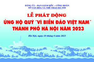 Cán bộ, CCVCNLĐ Sở VHTT Hà Nội ủng hộ Quỹ “Vì biển, đảo Việt Nam” năm 2023