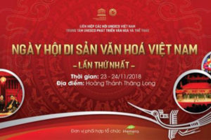 “Ngày hội di sản văn hóa Việt Nam lần thứ nhất – 2018”  tại Hoàng thành Thăng Long