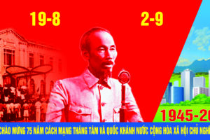 Kỷ niệm 75 năm Cách mạng Tháng Tám và Quốc khánh 2/9: Phát huy tinh thần bất diệt của Cách mạng Tháng Tám và Quốc khánh 2/9
