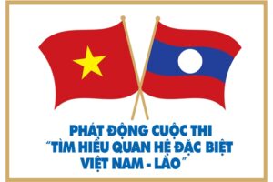 Đẩy mạnh tuyên truyền cuộc thi “Tìm hiểu lịch sử quan hệ đặc biệt Việt Nam – Lào, Lào – Việt Nam” năm 2022