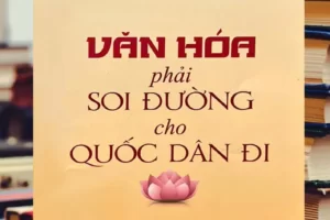 “Văn hóa phải soi đường cho quốc dân đi”