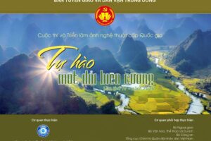 Quảng bá vẻ đẹp biên cương Tổ quốc qua Cuộc thi và Triển lãm ảnh nghệ thuật cấp Quốc gia “Tự hào một dải biên cương” lần thứ IV