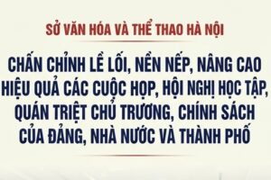 Chấn chỉnh lề lối, nền nếp, nâng cao hiệu quả các cuộc họp