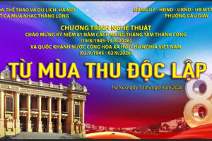 “Từ mùa Thu độc lập” – Lan tỏa niềm tự hào bằng âm nhạc